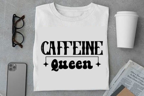 Coffee SVG Design, Caffeine Queen