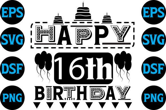 Happy Birthaday SVG Design, Happy 16th